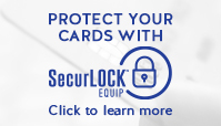 Protect Your Cards with SecureLOCK Equip - Click to learn more