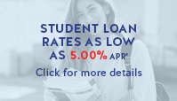 Student Loan Rates as low as 5.00% APR* - Click for more details